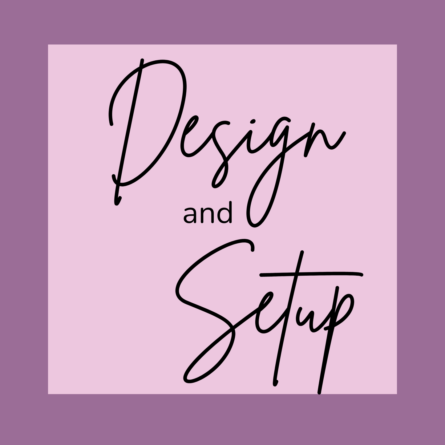Design and Set Up